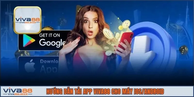 Hướng dẫn tải app VIVA88 cho máy IOS/Android