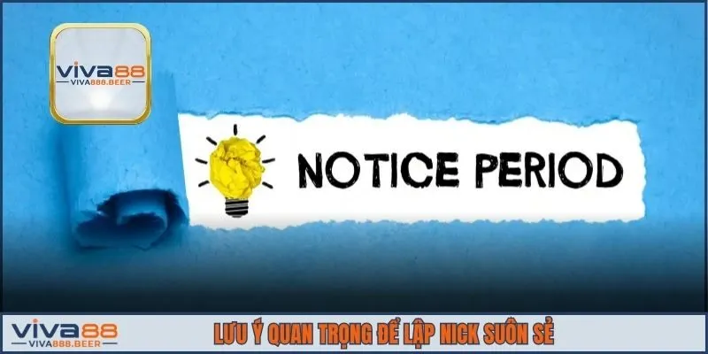 Lưu ý quan trọng để lập nick suôn sẻ