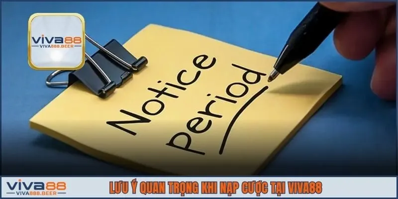 Lưu ý quan trọng khi nạp cược tại VIVA88