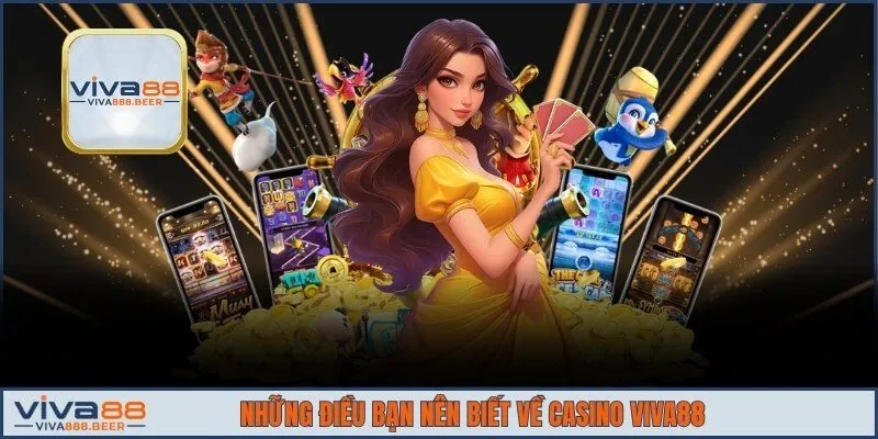 Những điều bạn nên biết về Casino VIVA88