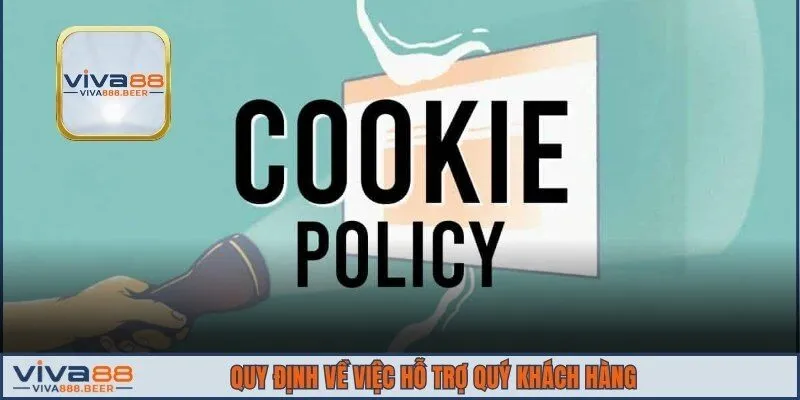 Quy định về việc hỗ trợ quý khách hàng