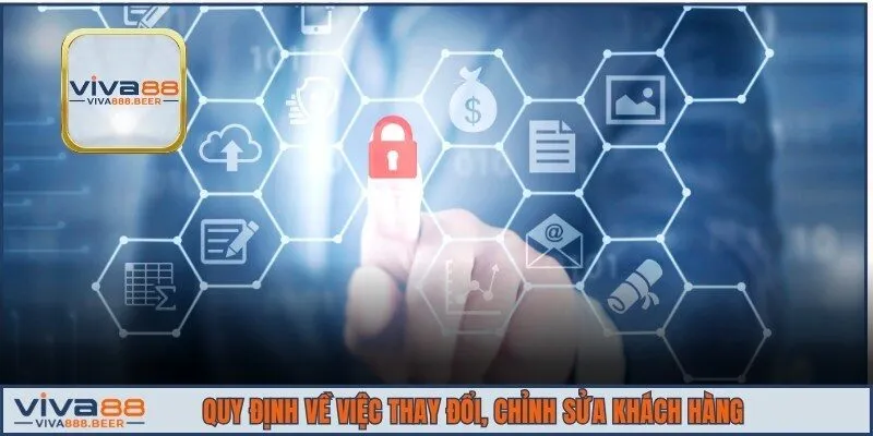 Quy định về việc thay đổi, chỉnh sửa khách hàng