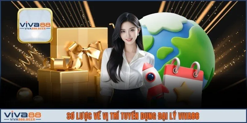 Tìm hiểu nhanh về công việc làm đại lý VIVA88 hot nhất